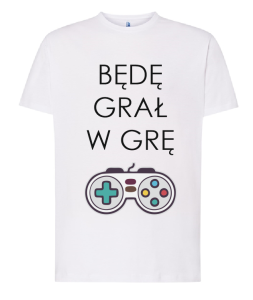 Koszulka Gamera - BĘDĘ GRAŁ W GRĘ 