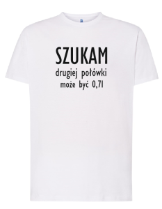 Zabawna koszulka z nadrukiem - szukam drugiej połówki